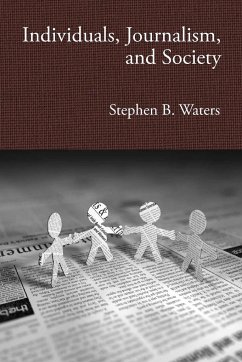 Individuals, Journalism, and Society - Waters, Stephen