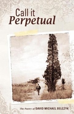 Call It Perpetual - Belczyk, David Michael