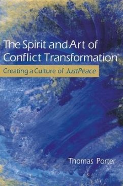 The Spirit and Art of Conflict Transformation - Porter, Thomas