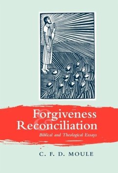 Forgiveness and Reconciliation - Moule, C. F. D.