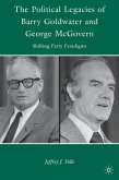 The Political Legacies of Barry Goldwater and George McGovern