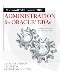 Microsoft SQL Server 2008 Administration for Oracle DBAs - Anderson, Mark; Fox, James; Bolton, Christian