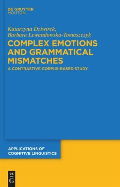 Complex Emotions and Grammatical Mismatches - Dziwirek, Katarzyna;Lewandowska-Tomaszczyk, Barbara