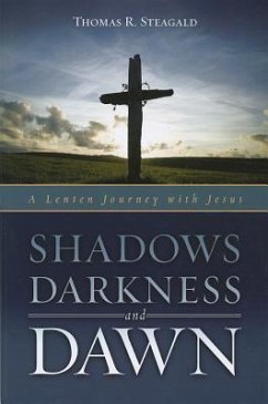 Shadows, Darkness and Dawn - Steagald, Thomas R