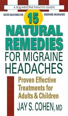 15 Natural Remedies for Migraine Headaches - Cohen, Jay S