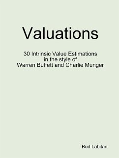 Valuations - 30 Intrinsic Value Estimations in the style of Warren Buffett and Charlie Munger - Labitan, Bud