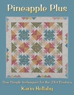 Pineapple Plus: Sew Simple Techniques for the 21st Century - Hellaby, Karin
