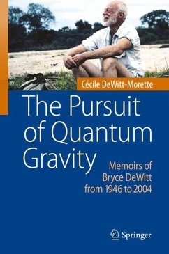 The Pursuit of Quantum Gravity - DeWitt-Morette, Cécile