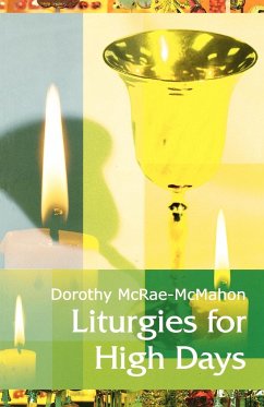 Liturgies for High Days - McRae-Mcmahon, Dorothy