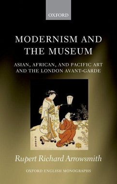 Modernism and the Museum - Arrowsmith, Rupert Richard