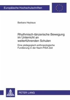 Rhythmisch-tänzerische Bewegung im Unterricht an weiterführenden Schulen - Heykaus, Barbara