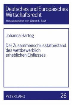 Der Zusammenschlusstatbestand des wettbewerblich erheblichen Einflusses - Hartog, Johanna