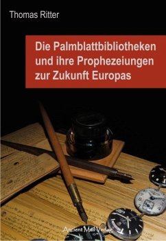 Die Palmblattbibliotheken und ihre Prophezeiungen zur Zukunft Europas - Ritter, Thomas