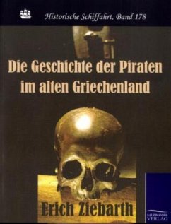 Die Geschichte der Piraten im alten Griechenland - Ziebarth, Erich