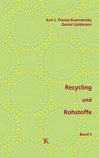 Recycling und Rohstoffe, Band 3 - Thome-Kozmiensky, Karl J. und Daniel Goldmann