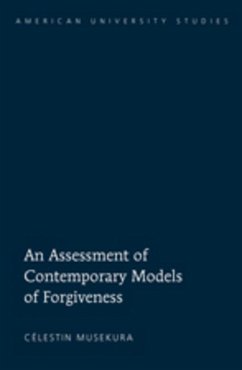 An Assessment of Contemporary Models of Forgiveness - Musekura, Célestin