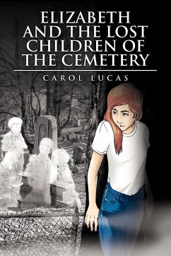 Elizabeth and the Lost Children of the Cemetery - Lucas, Carol