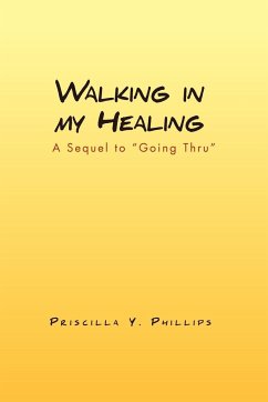 Walking in My Healing - Phillips, Priscilla Y.