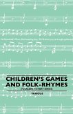 Children's Games and Folk-Rhymes (Folklore History Series)