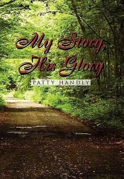 My Story, His Glory - Handly, Patty