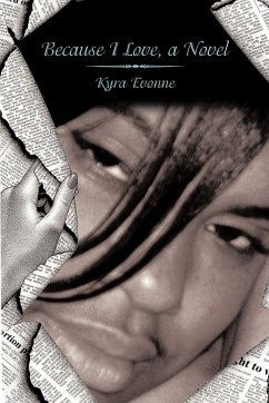 Because I Love, a Novel - Evonne, Kyra