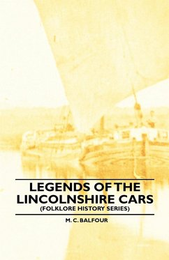 Legends Of The Lincolnshire Cars (Folklore History Series) - Balfour, M. C.