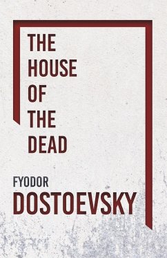 The House of the Dead - Dostoevsky, Fyodor
