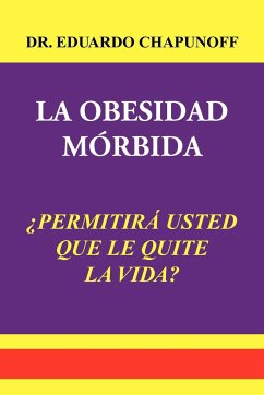 La Obesidad Morbida - Chapunoff, Eduardo; Chapunoff, Eduardo