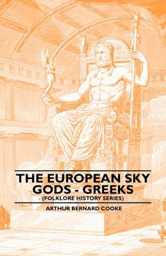 The European Sky Gods - Greeks (Folklore History Series) - Cooke, Arthur Bernard
