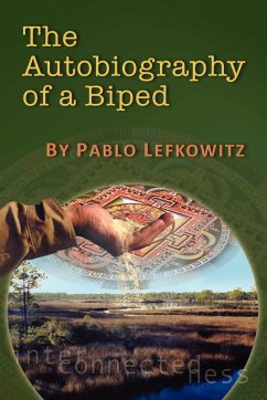 The Autobiography of a Biped - Lefkowitz, Pablo