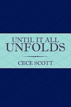 Until It All Unfolds - Scott, Cece