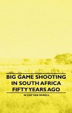 Big Game Shooting in South Africa Fifty Years Ago