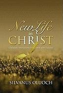 New Life in Christ - Oluoch, Silvanus