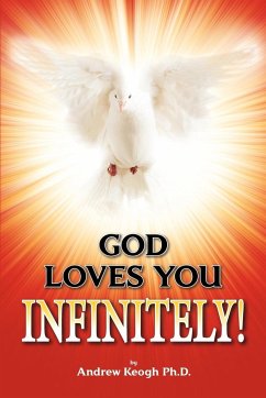 GOD LOVES YOU INFINITELY! - Keogh, Andrew