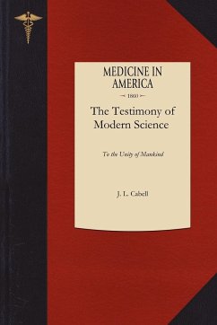 Testimony of Modern Science to the Unity of Mankind - Cabell, J. L.