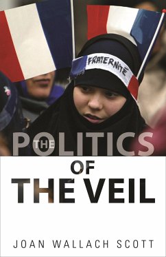 The Politics of the Veil - Scott, Joan Wallach