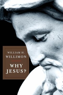 Why Jesus? - Willimon, William H.