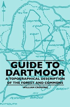 Guide To Dartmoor - A Topographical Description Of The Forest And Commons - Crossing, William