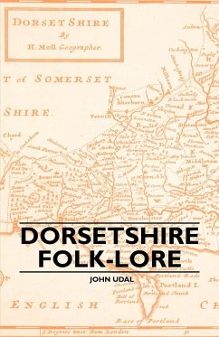 Dorsetshire Folk-Lore - Udal, John Symonds