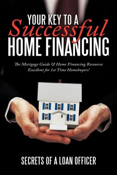 Your Key to a Successful Home Financing - Secrets of a. Loan Officer, Of A. Loan O