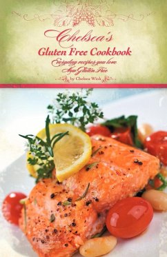 Chelsea's Gluten Free Cookbook - Chelsea R. Wink