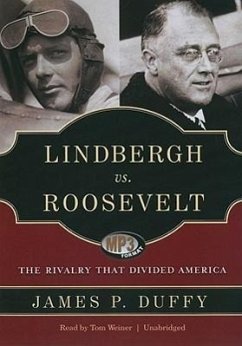 Lindbergh vs. Roosevelt: The Rivalry That Divided America - Duffy, James P.