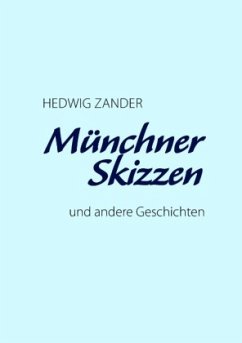 Münchner Skizzen - Zander, Hedwig