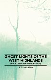 Ghost Lights Of The West Highlands (Folklore History Series)