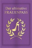 Der ultimative Frauenpass Der ultimative Frauenpass