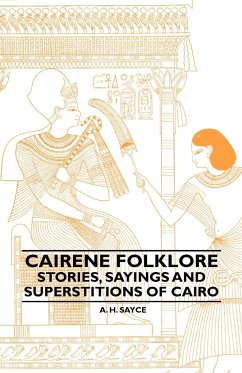 Cairene Folklore - Stories, Sayings And Superstitions Of Cairo