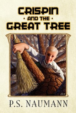 Crispin and the Great Tree - Naumann, P. S.