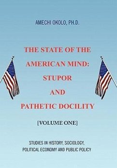 The State of the American Mind - Okolo, Amechi Ph. D.