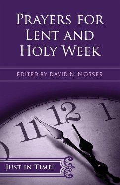 Just in Time! Prayers for Lent and Holy Week