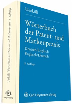 Wörterbuch der Patent- und Markenpraxis, Deutsch-Englisch. Dictionary of Patent and Trade Mark Terms, English-German - Uexküll-Güldenbrand, Alexa von